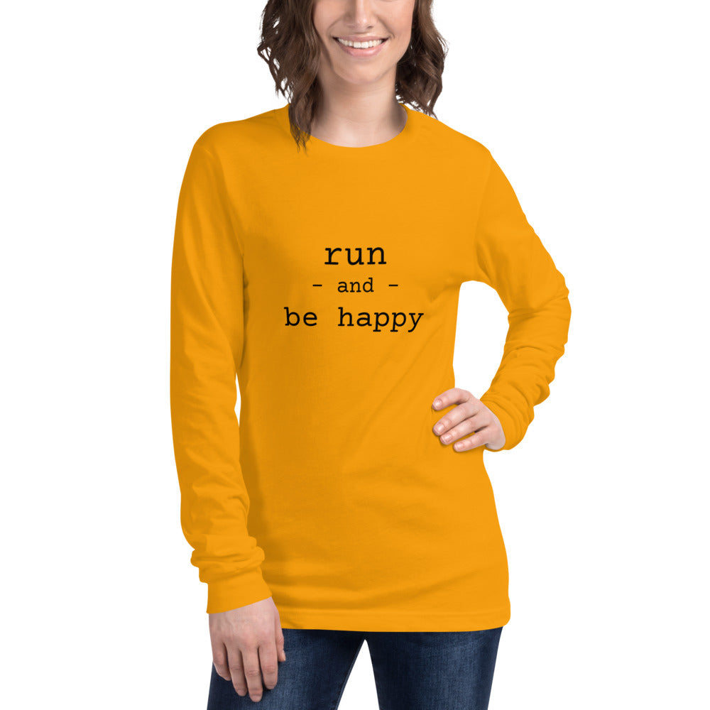 Run and Be Happy (Unisex Long Sleeve Tee)